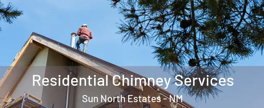 Residential Chimney Services Sun North Estates - NM