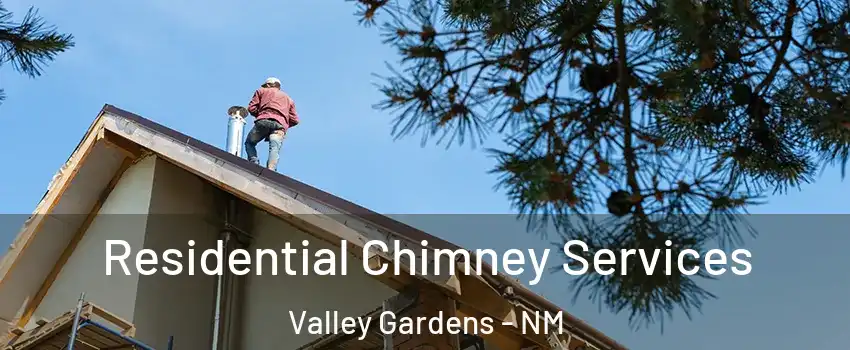 Residential Chimney Services Valley Gardens - NM