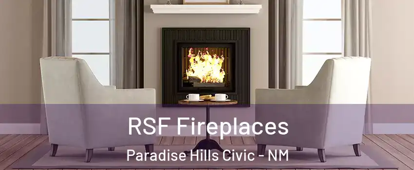 RSF Fireplaces Paradise Hills Civic - NM