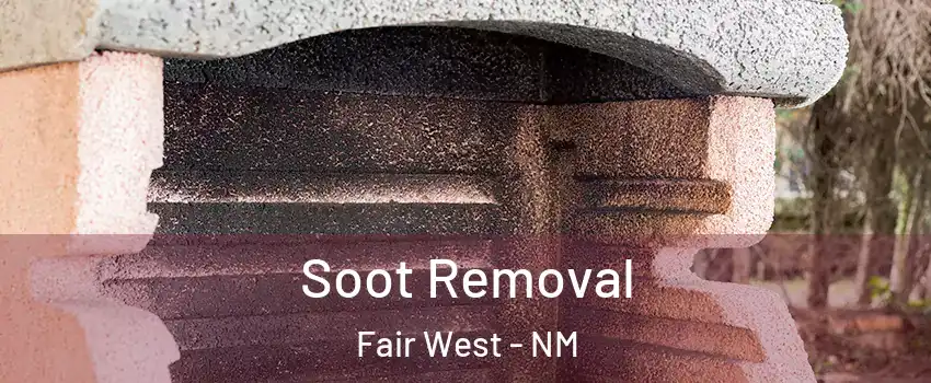 Soot Removal Fair West - NM