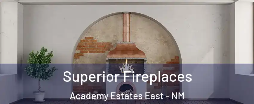 Superior Fireplaces Academy Estates East - NM