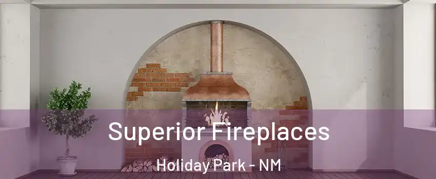 Superior Fireplaces Holiday Park - NM