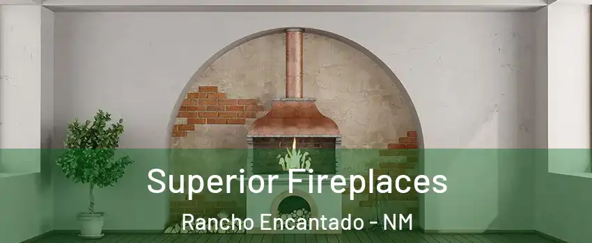 Superior Fireplaces Rancho Encantado - NM