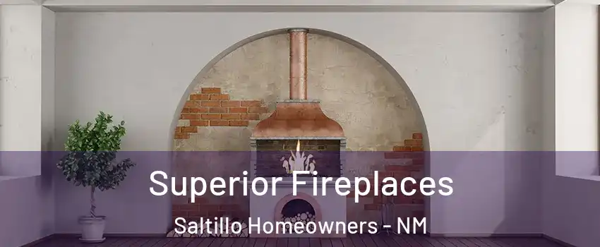 Superior Fireplaces Saltillo Homeowners - NM