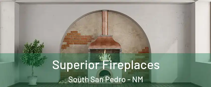 Superior Fireplaces South San Pedro - NM