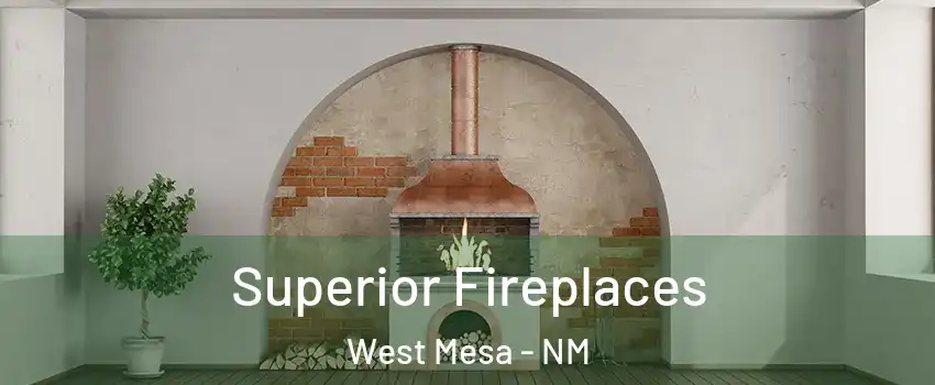 Superior Fireplaces West Mesa - NM