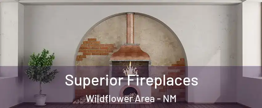 Superior Fireplaces Wildflower Area - NM