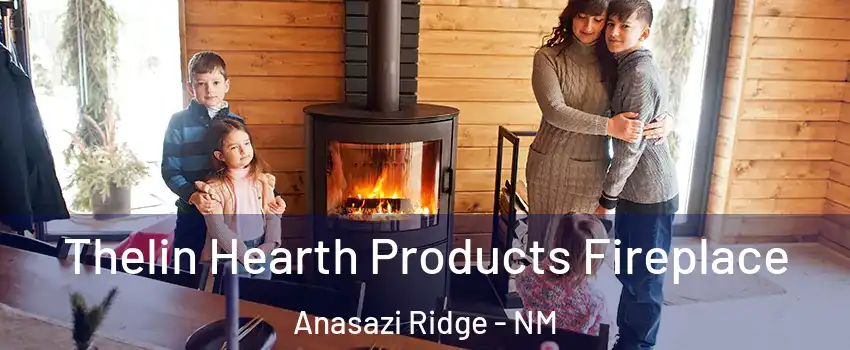 Thelin Hearth Products Fireplace Anasazi Ridge - NM