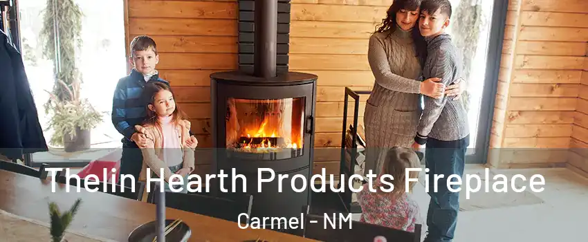 Thelin Hearth Products Fireplace Carmel - NM