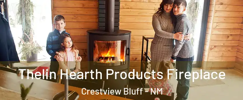 Thelin Hearth Products Fireplace Crestview Bluff - NM