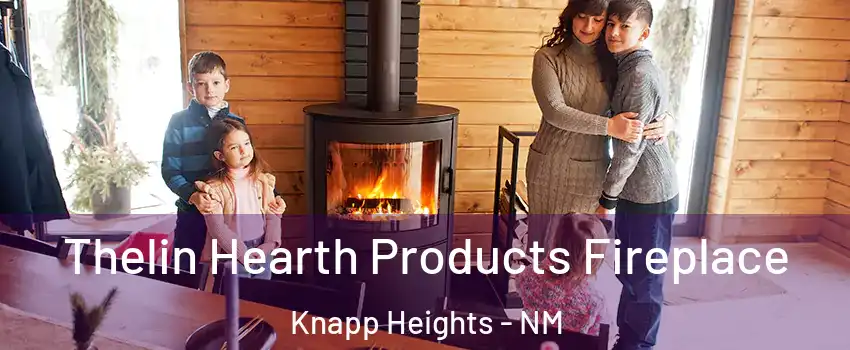 Thelin Hearth Products Fireplace Knapp Heights - NM