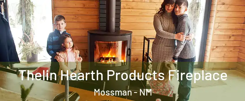 Thelin Hearth Products Fireplace Mossman - NM