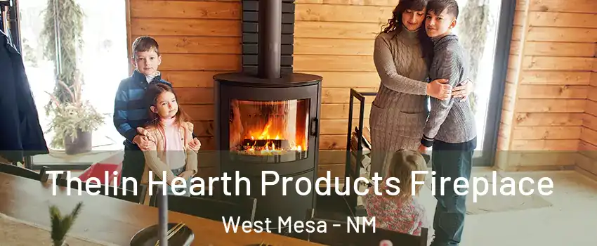 Thelin Hearth Products Fireplace West Mesa - NM