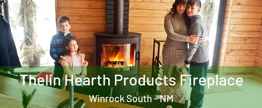 Thelin Hearth Products Fireplace Winrock South - NM