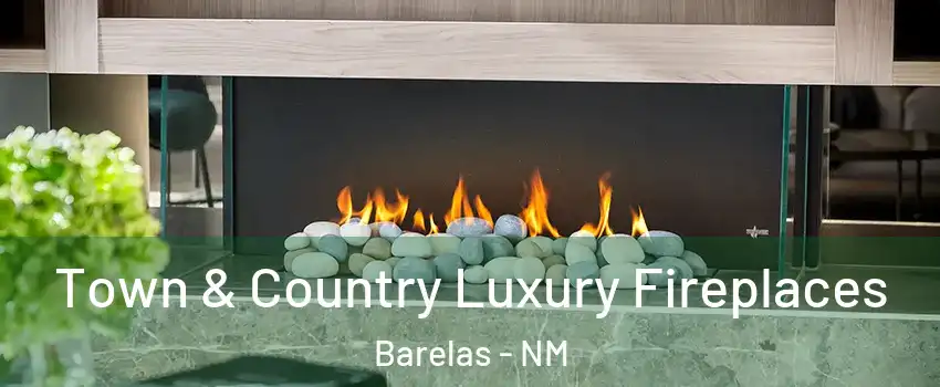 Town & Country Luxury Fireplaces Barelas - NM