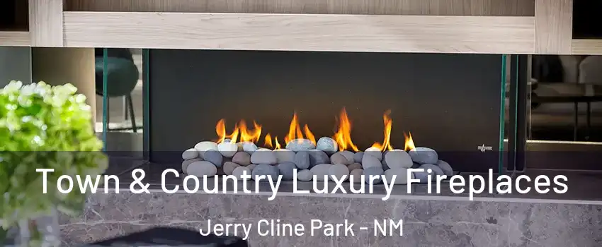 Town & Country Luxury Fireplaces Jerry Cline Park - NM