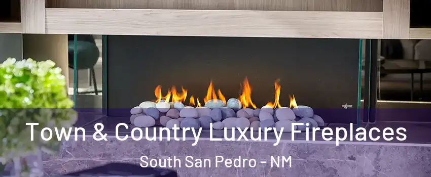 Town & Country Luxury Fireplaces South San Pedro - NM