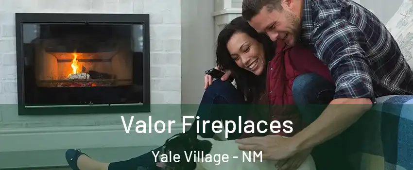 Valor Fireplaces Yale Village - NM