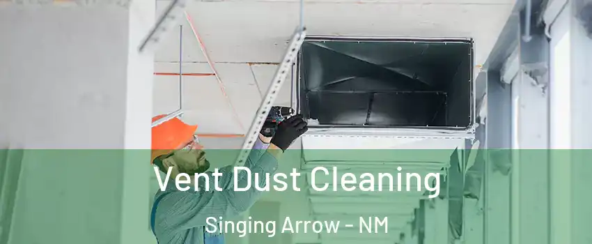 Vent Dust Cleaning Singing Arrow - NM