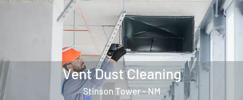 Vent Dust Cleaning Stinson Tower - NM