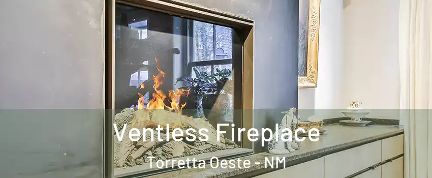 Ventless Fireplace Torretta Oeste - NM