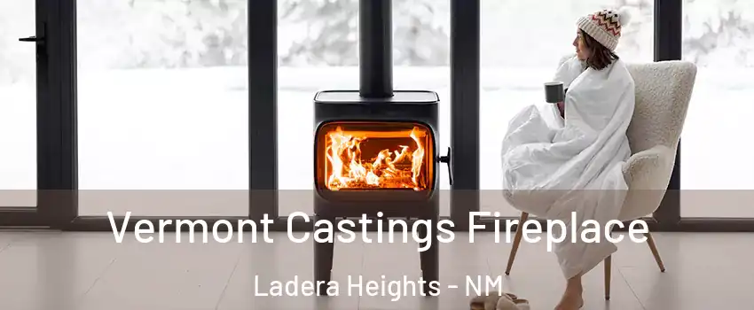 Vermont Castings Fireplace Ladera Heights - NM