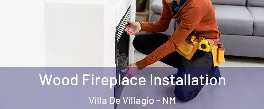 Wood Fireplace Installation Villa De Villagio - NM