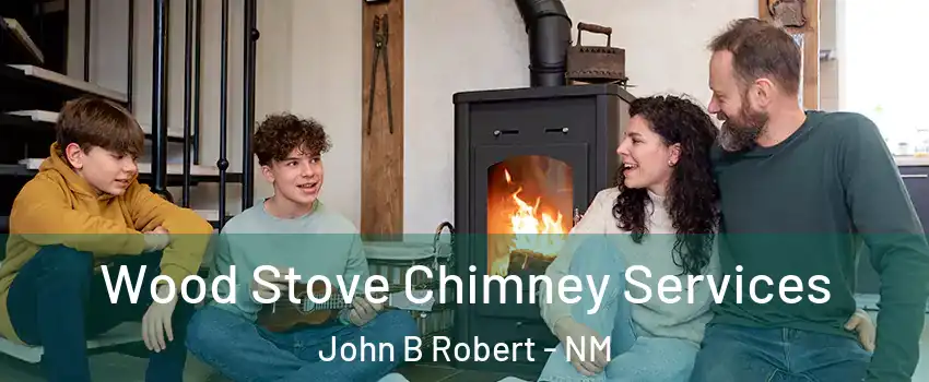 Wood Stove Chimney Services John B Robert - NM