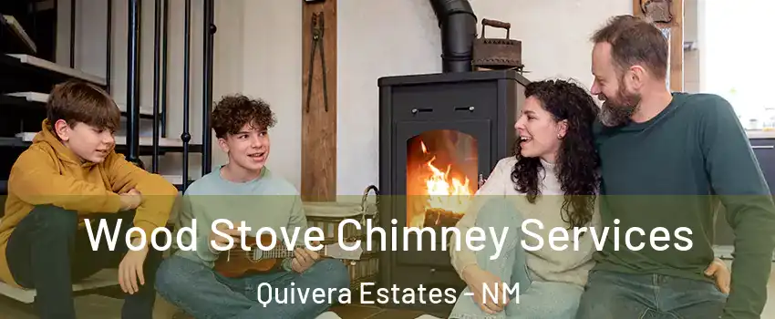 Wood Stove Chimney Services Quivera Estates - NM