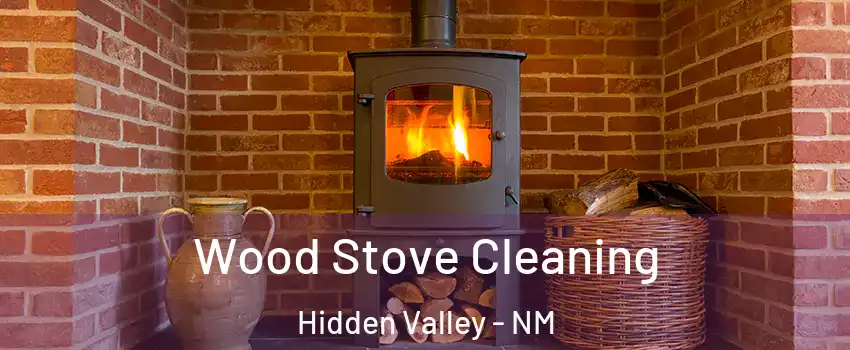 Wood Stove Cleaning Hidden Valley - NM