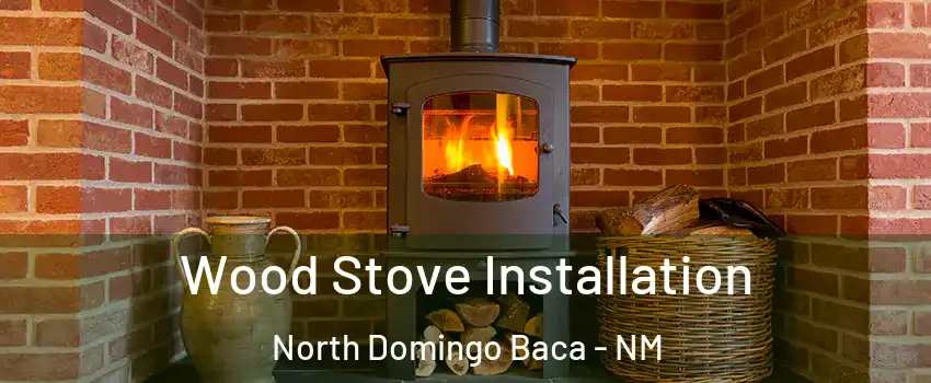 Wood Stove Installation North Domingo Baca - NM