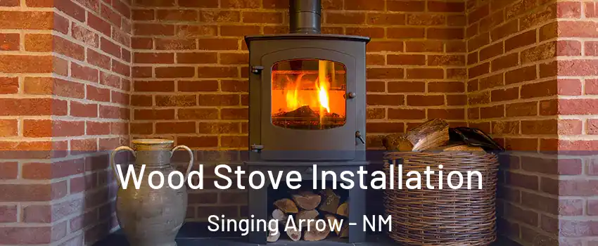 Wood Stove Installation Singing Arrow - NM