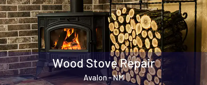 Wood Stove Repair Avalon - NM