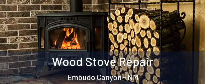 Wood Stove Repair Embudo Canyon - NM